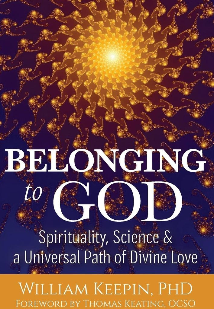 Belonging to God: Science, Spirituality & a Universal Path of Divine Love