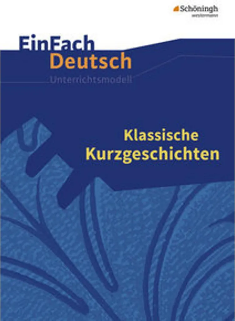 Modèles d'Enseignement EinFach Deutsch Klassische Kurzgeschichten