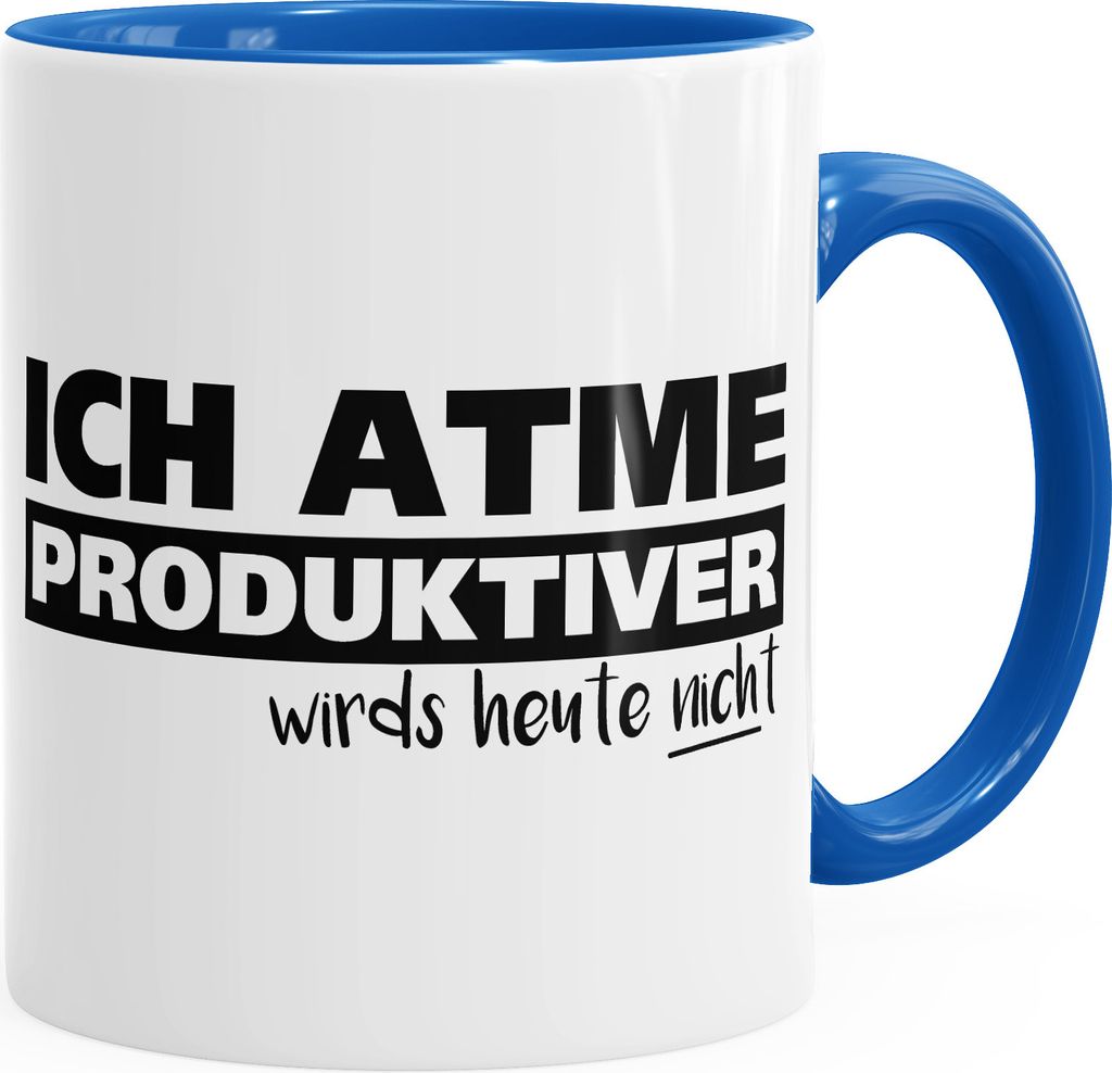 Kaffee-Tasse Ich atme produktiver wird`s heute nicht Spruch-Tasse mit Innenfarbe MoonWorks royal unisize