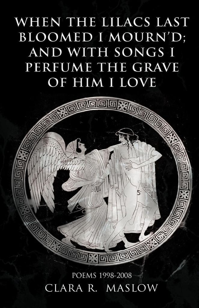 When The Lilacs Last Bloomed I Mourn'd; And With Songs I Perfume The Grave Of Him I Love