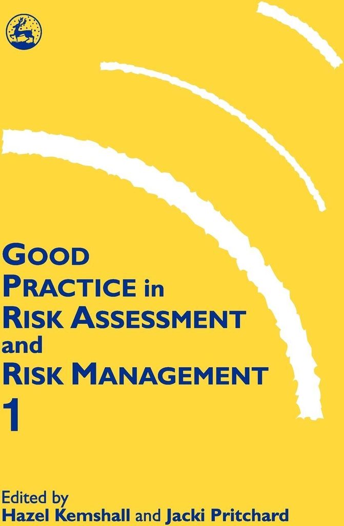 Good Practice in Risk Assessment and Risk Management, Volume 1
