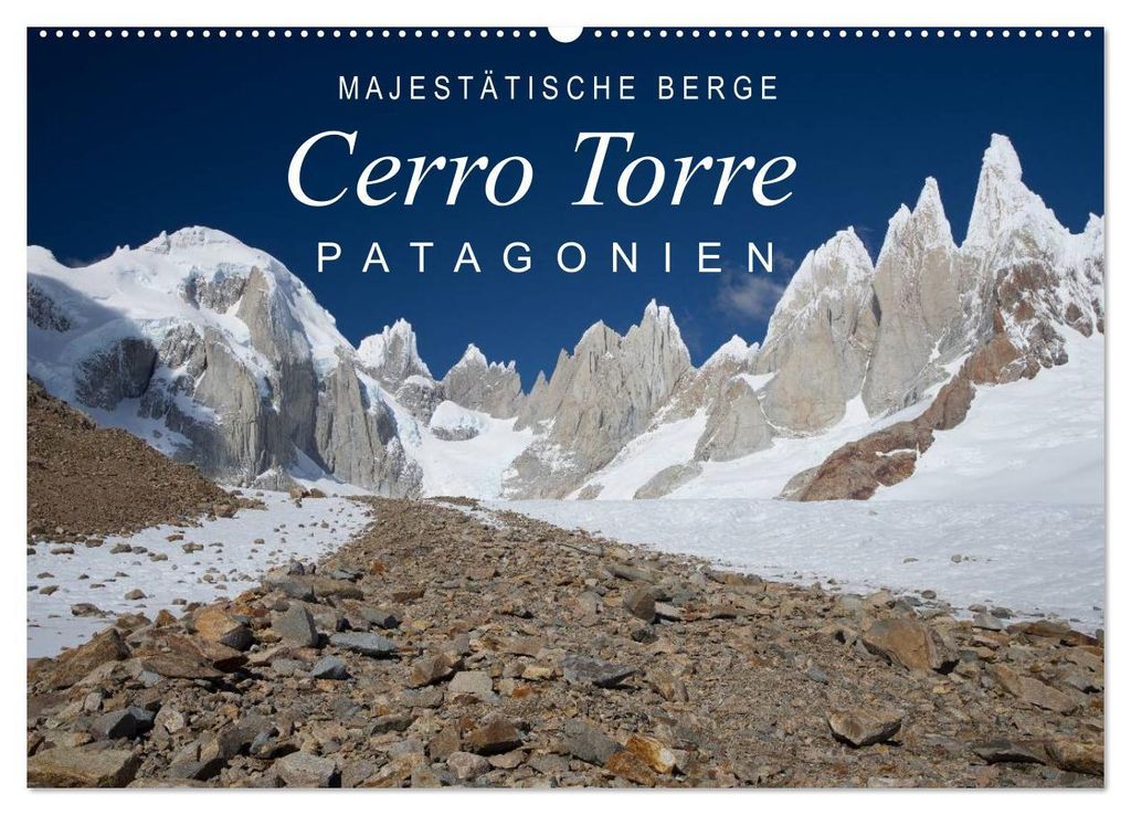 Majestätische Berge Cerro Torre Patagonien (Wandkalender 2027 DIN A2 quer), CALVENDO Monatskalender