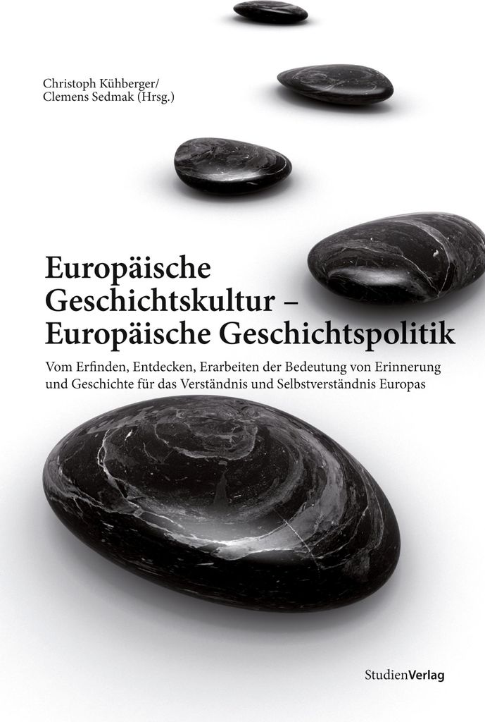 Europäische Geschichtskultur - Europäische Geschichtspolitik