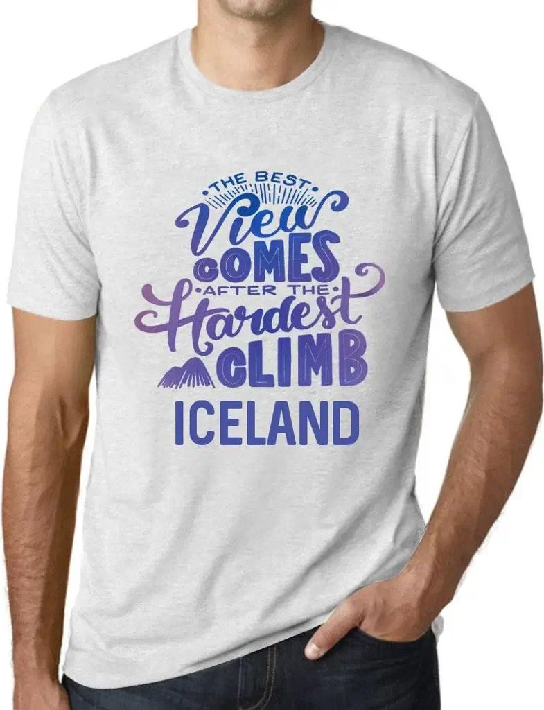 Herren Grafik T-Shirt Die beste Aussicht kommt nach der schwersten Bergbesteigung Islands – The Best View Comes After Hardest Mountain Climb Iceland