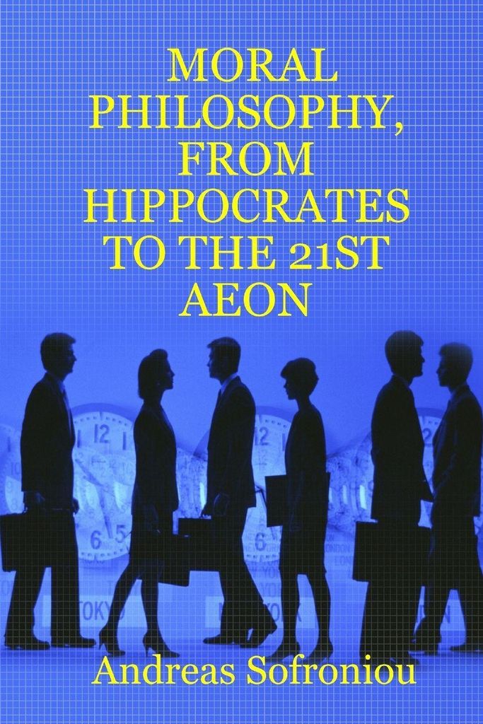 Moral Philosophy, From Hippocrates To The 21St Aeon