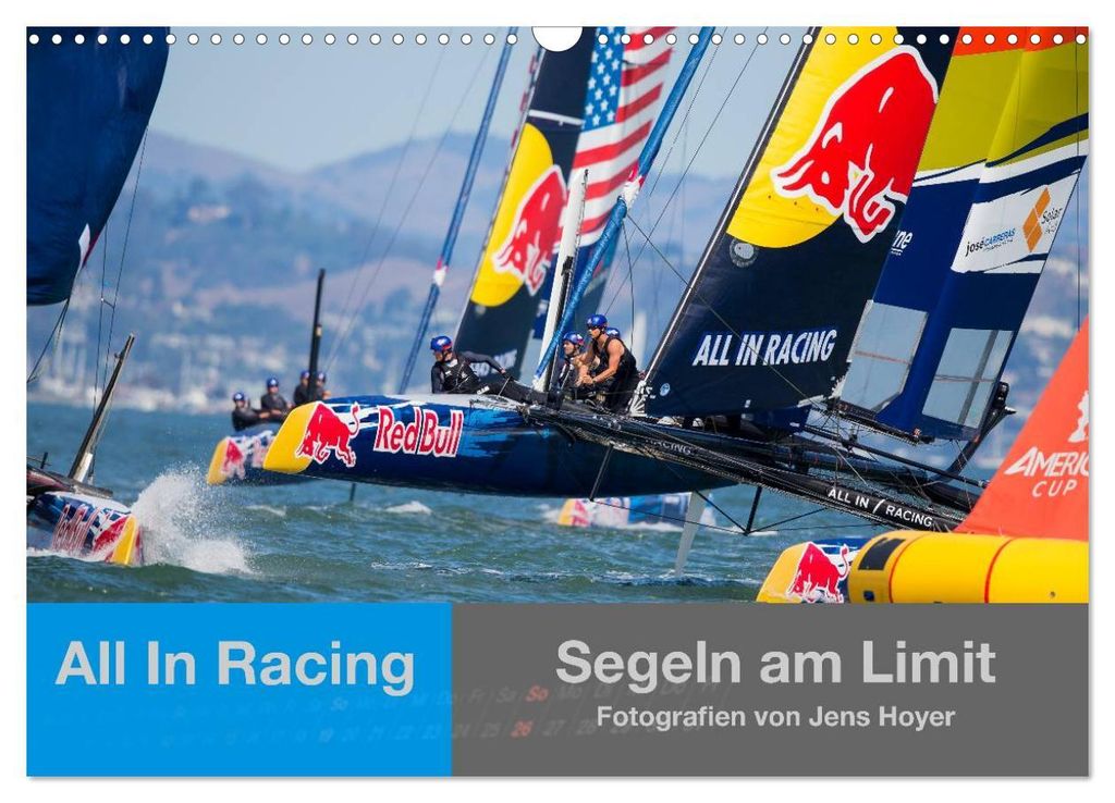 All In Racing - Segeln am Limit - Fotografien von Jens Hoyer (Wandkalender 2027 DIN A3 quer), CALVENDO Monatskalender