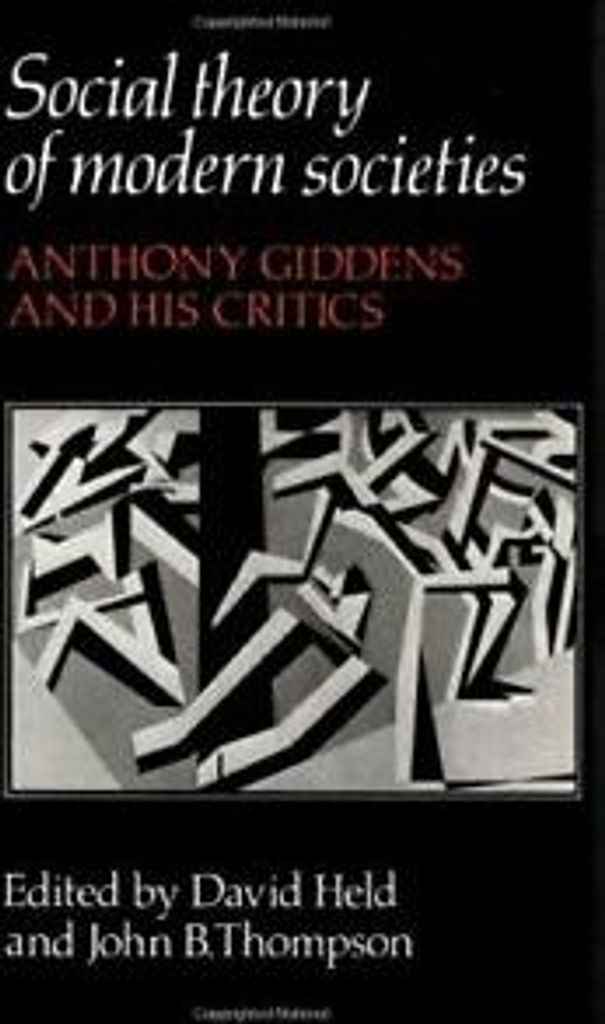 Social Theory of Modern Societies: Anthony Gidd, Held, David,,