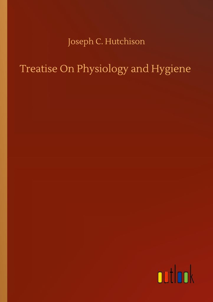 Treatise On Physiology and Hygiene