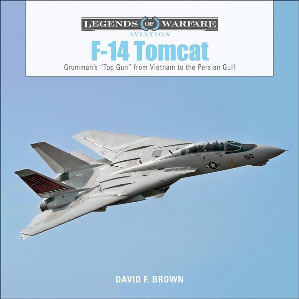 F-14 Tomcat: Ein illustriertes Buch über den legendären Kampfjet – Legends of Warfare