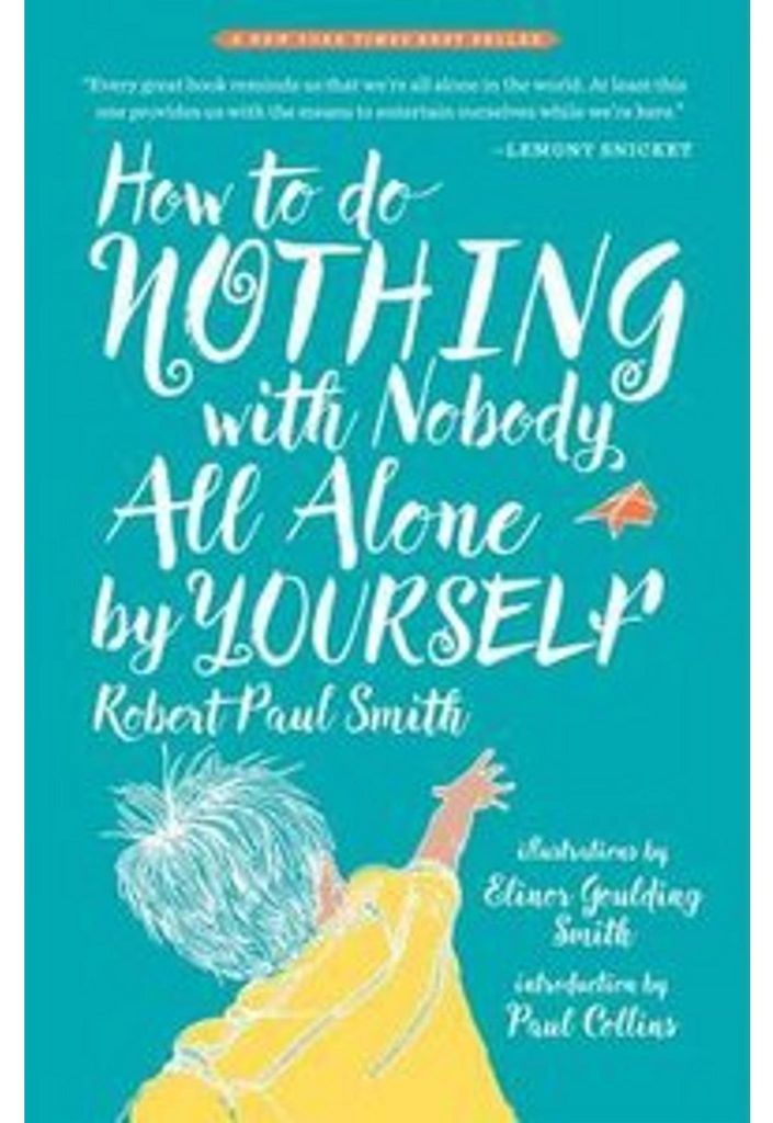 How to Do Nothing with Nobody All Alone by Yourself