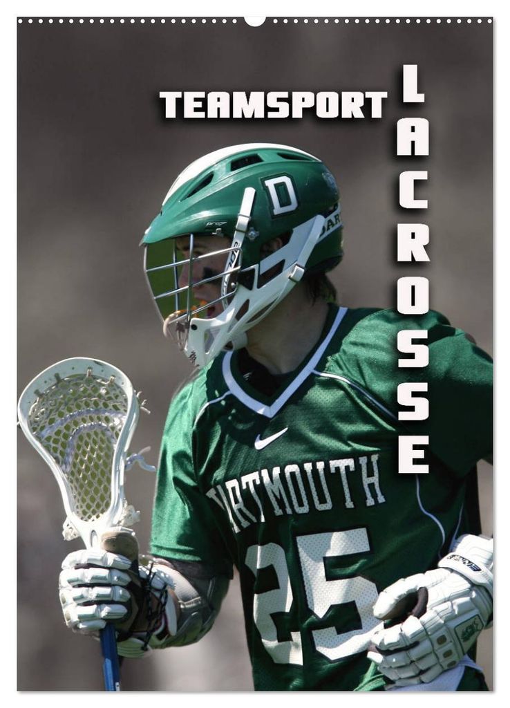 Teamsport - LACROSSE (Wandkalender 2027 DIN A2 hoch), CALVENDO Monatskalender