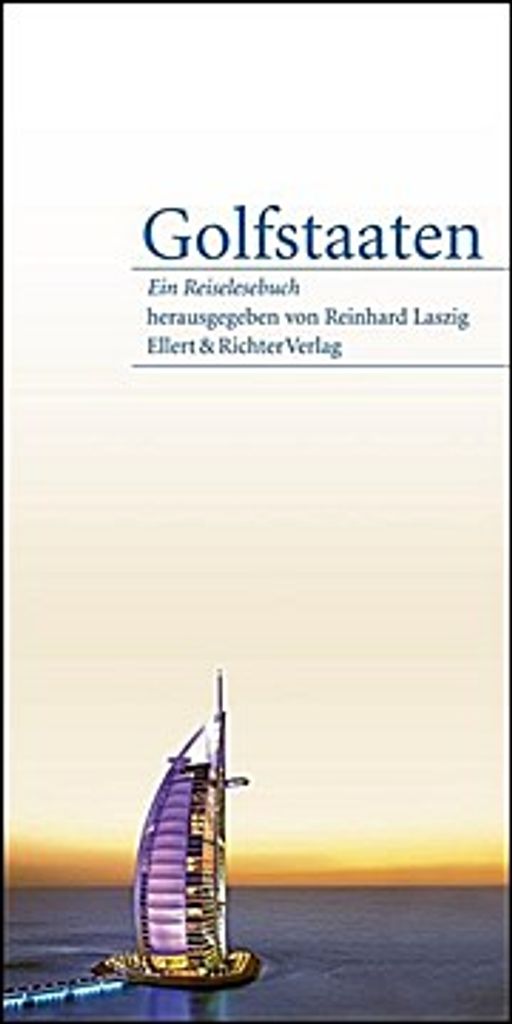 Golfstaaten - Ein Reiselesebuch