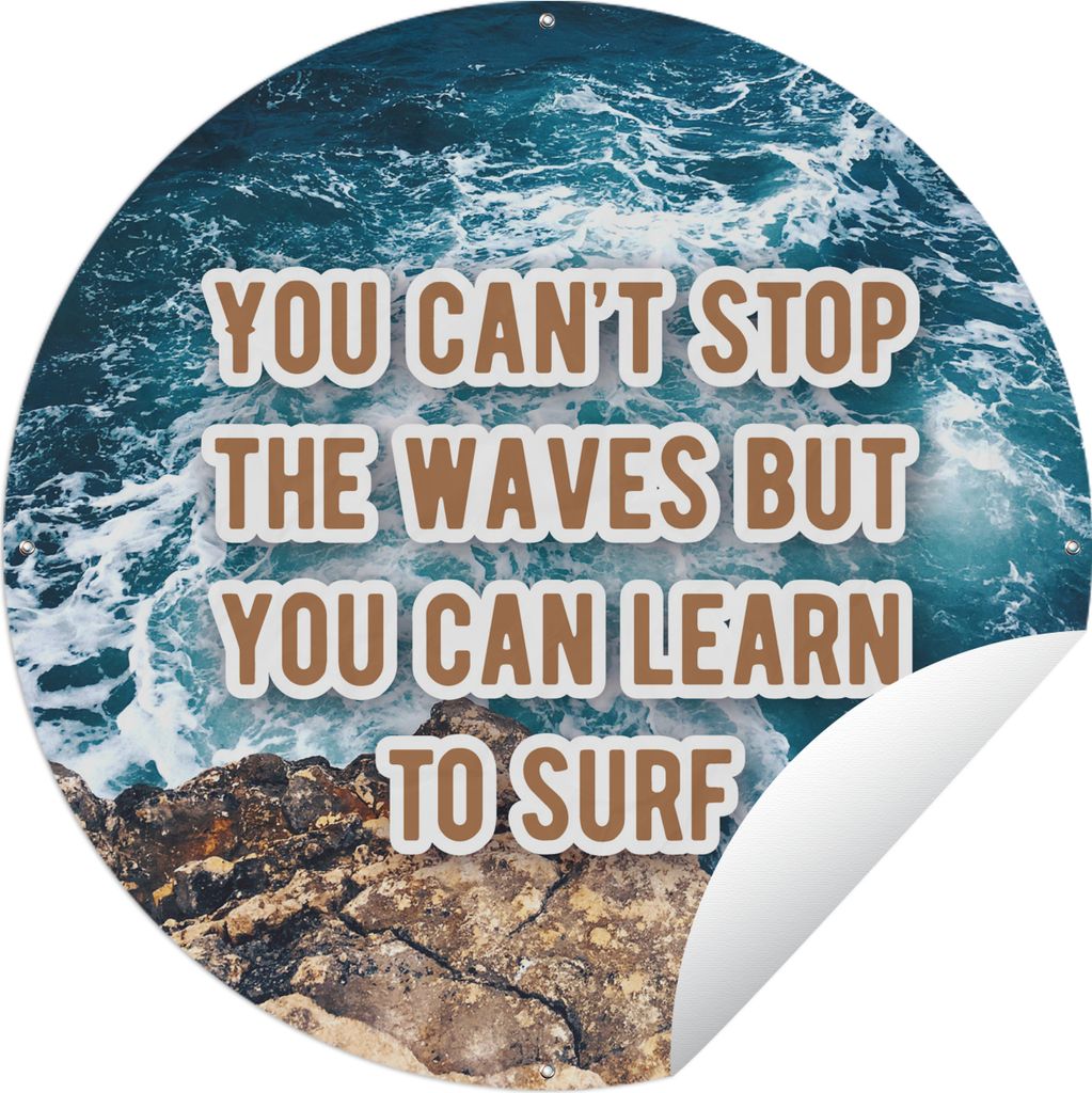 MuchoWow Gartenposter Outdoor-Poster Rund Sprichwörter - Zitate - Motivation - Meer - Du kannst die Wellen nicht aufhalten, aber du kannst lerne...