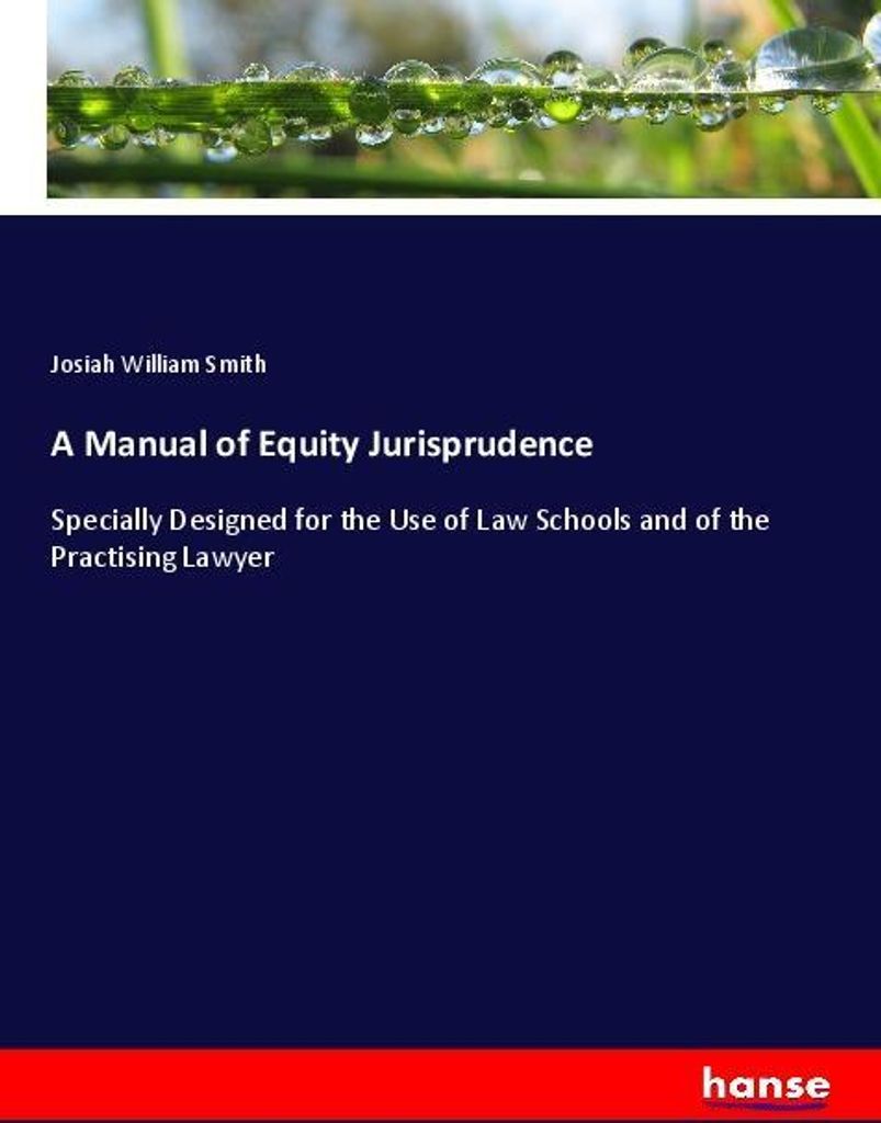 A Manual of Equity Jurisprudence