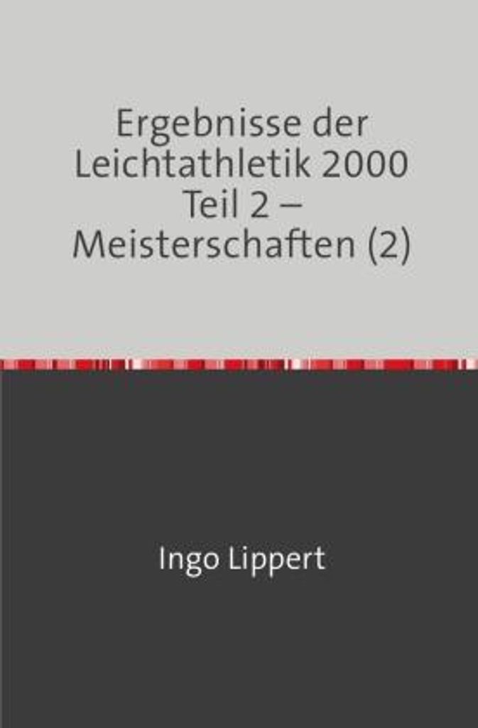 Sportstatistik / Ergebnisse der Leichtathletik 2000 Teil 2 - Meisterschaften (2)