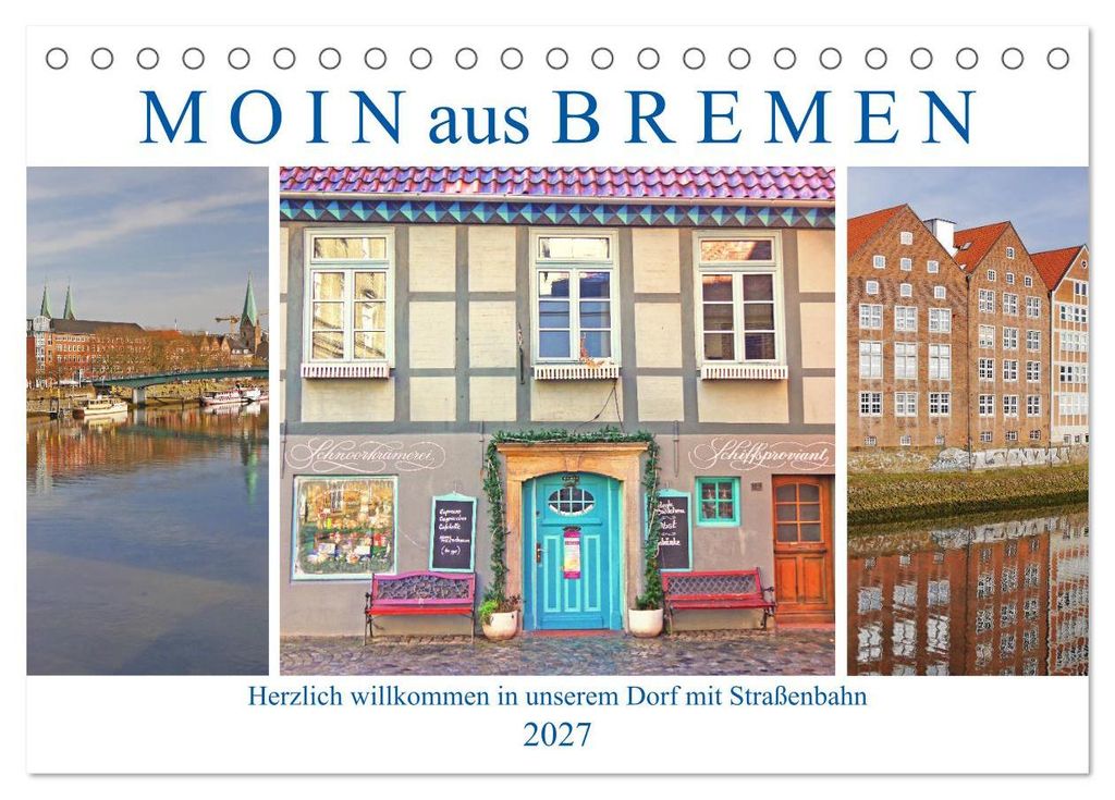 Moin aus Bremen. Herzlich willkommen in unserem Dorf mit Straßenbahn (Tischkalender 2027 DIN A5 quer), CALVENDO Monatskalender