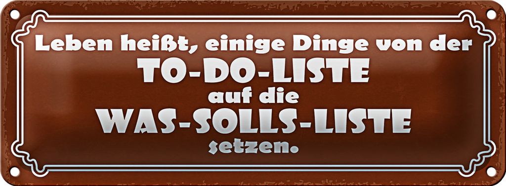 Blechschild Spruch 27x10cm von To-Do Liste auf Was-Solls Dekoration