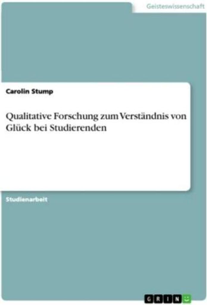 Qualitative Forschung zum Verständnis von Glück bei Studierenden
