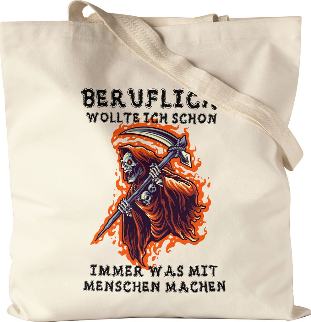 Beruflich Wollte Ich Schon Immer Was Mit Menschen Machen Jutebeutel Stoffbeutel Sensenmann Humor Tod Sterben Beruf Halloween