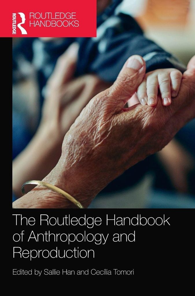 The Routledge Handbook of Anthropology and Reproduction