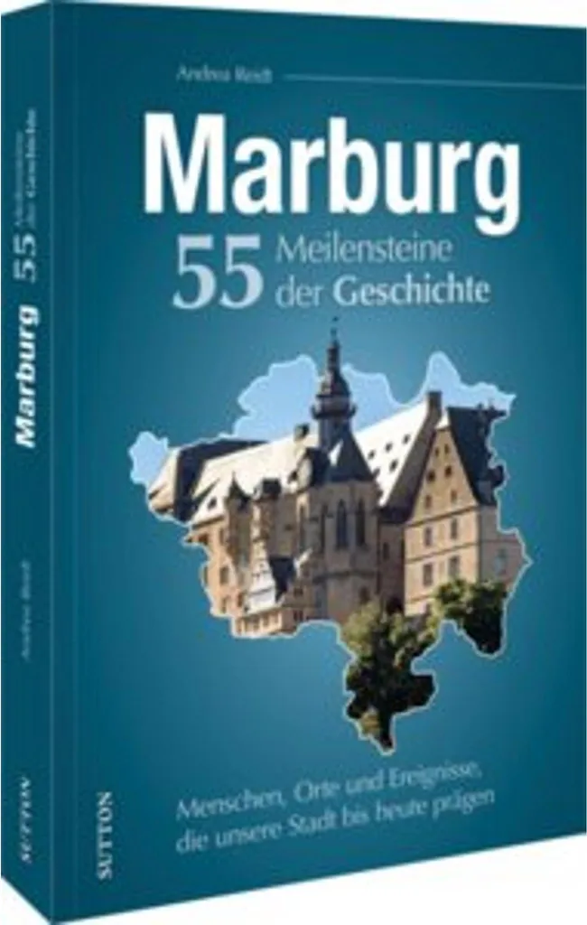 Livre d'histoire Marburg : 55 Meilensteine der Geschichte en images