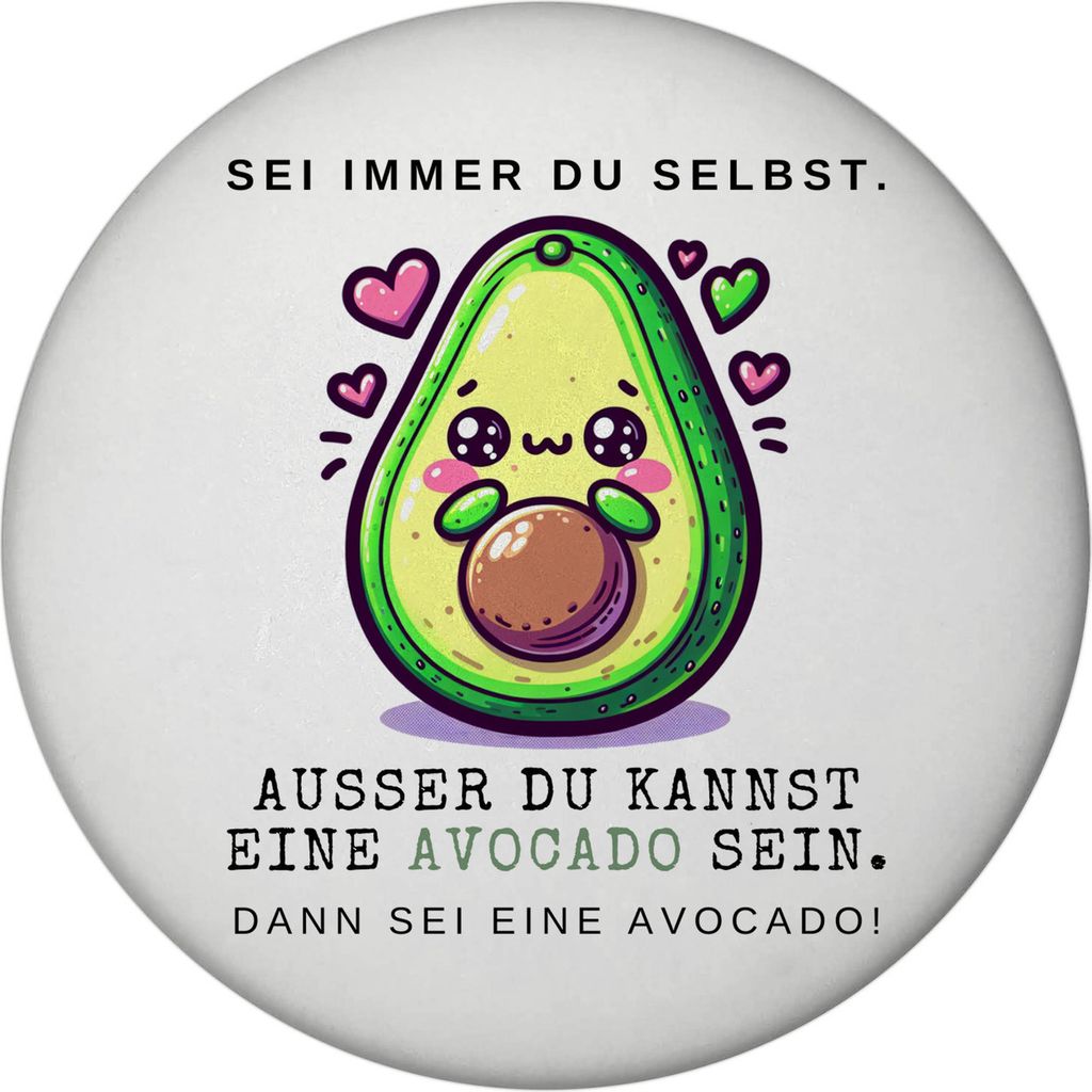 Avocado im Kawaii-Stil Magnet mit Flaschenöffner rund mit Spruch Sei du selbst
