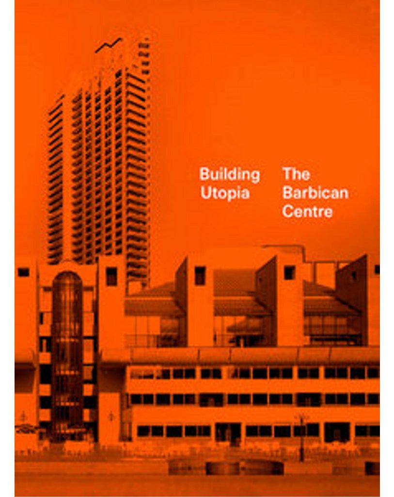 Building Utopia: The Barbican Centre