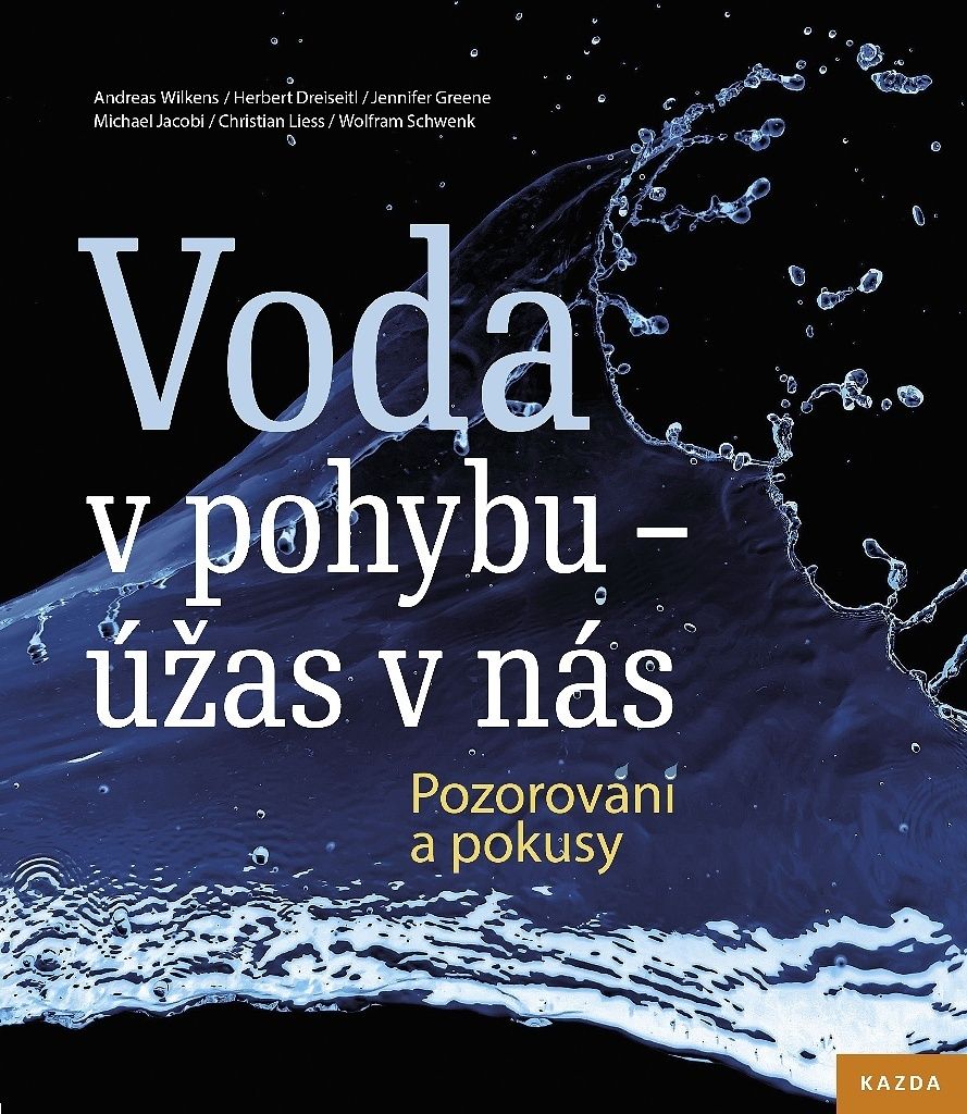 Voda v pohybu - úžas v nás. Pozorování a pokusy (kolektiv autorů)