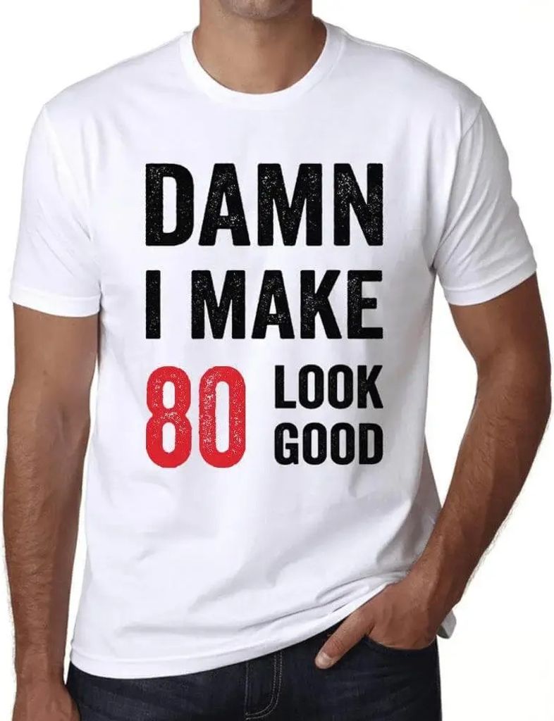 Herren Grafik T-Shirt Verdammt bei mir sehen 80 gut aus – Damn I Make 80 Look Good – Geschenk 80. Geburtstag Jahrestag 80 Jahre Jubiläum 80 J...