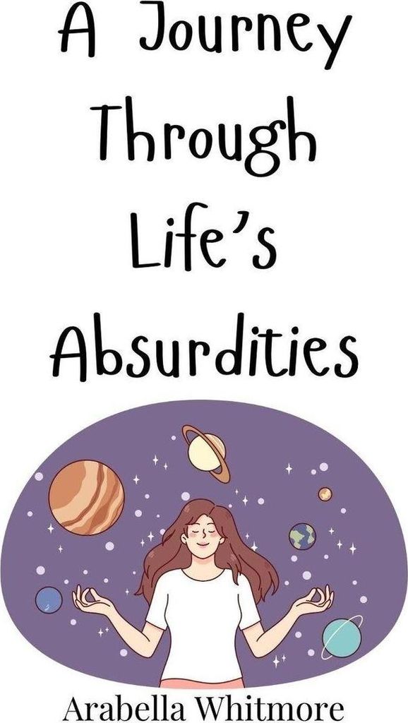 A Journey Through Life's Absurdities