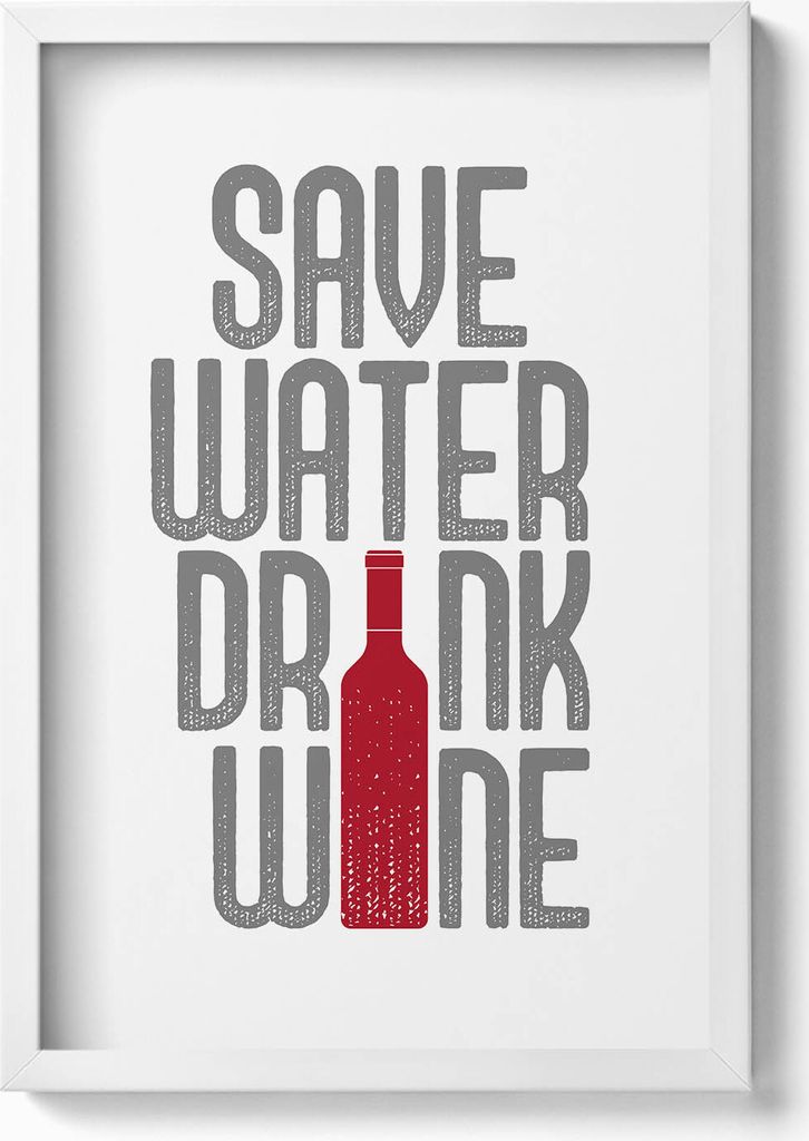Inschrift „Wasser sparen, Wein trinken“– Wandbild mit Rahmen – Gerahmtes Bild – Wanddekoration – 40x60 cm – Weiß
