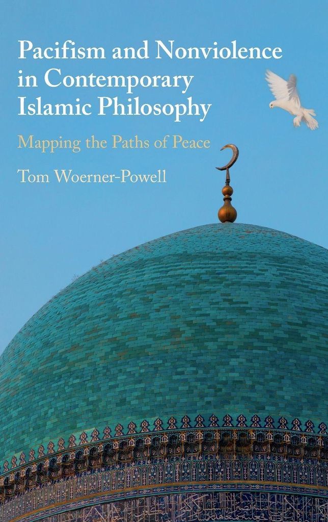 Pacifism and Non-Violence in Contemporary Islamic Philosophy