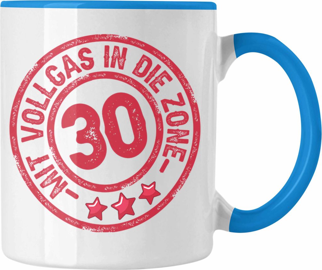 Trendation - 30er Geburtstag Tasse Geschenk Kaffee-Becher Mit Vollgas In Die 30 Zone Geschenkidee 30. Geburtstag Männer Frauen (Blau)