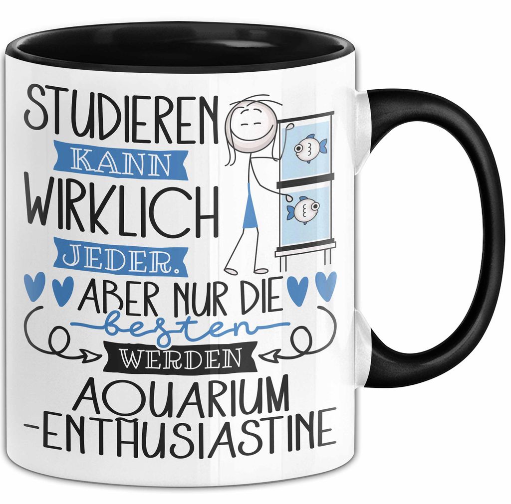 Aquarium-Enthusiastin Tasse Lustiges Geschenk Studieren Kann Wirklich Jeder Nur Die Besten Werden Aquarium-Enthusiastin (Schwarz)