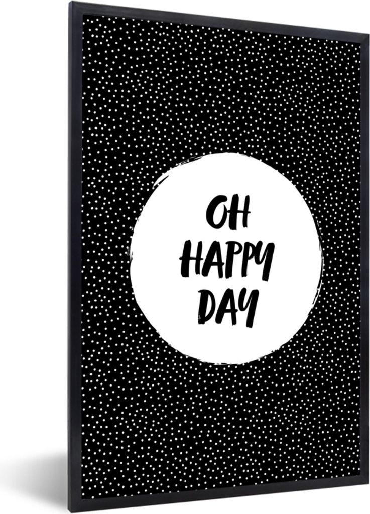 MuchoWow Gerahmtes Poster Zitate - Text - Oh happy day - Glück 40x60 cm - Poster mit Schwarzem Bilderrahmen Wandposter Rahmen Foto Bilder - Papi...