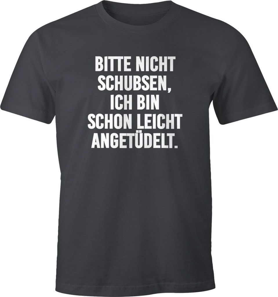 Herren T-Shirt Bitte nicht schupsen ich bin schon leicht angetüdelt Party-Shirt Fun-Shirt Spruch-Shirt Moonworks dunkelgrau 3XL