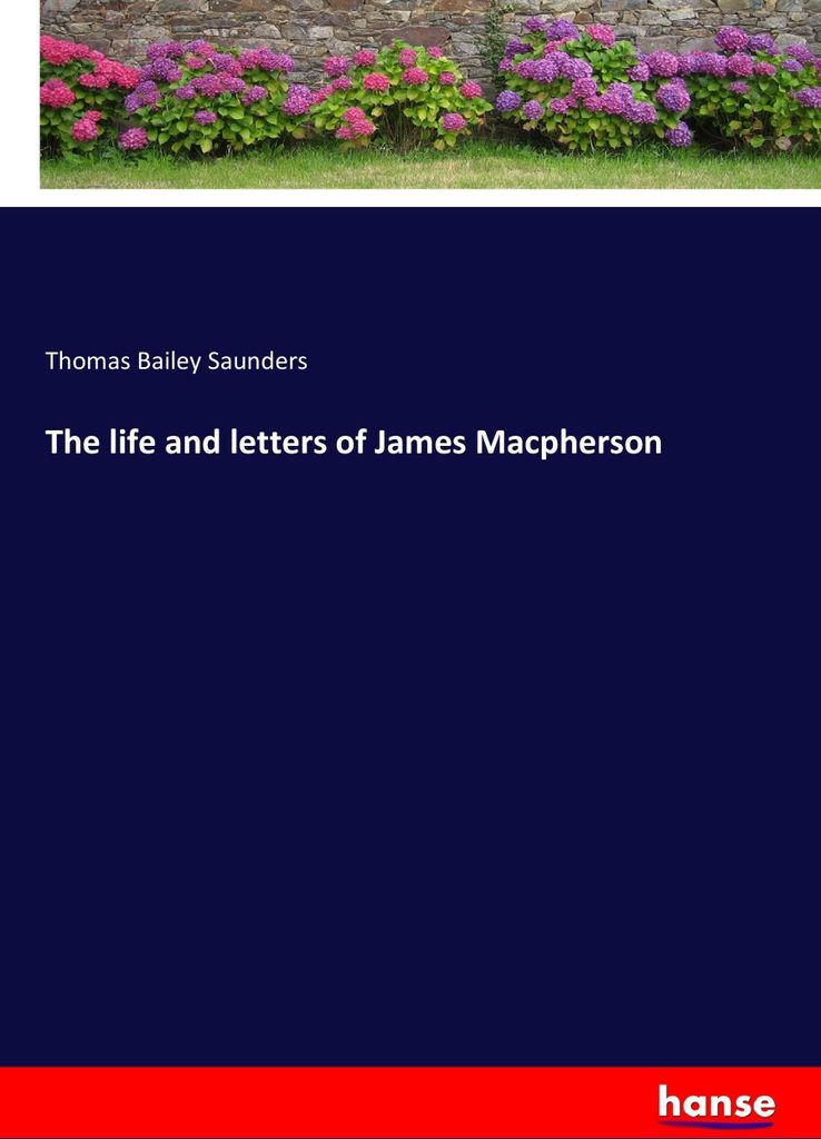 The life and letters of James Macpherson