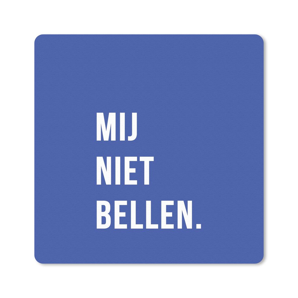 MuchoWow Mauspad Mousepad Zitate - Sprichwörter - Ruf mich nicht an. - Blau - Weiß 30x30 cm - Mousepads - Maus Mat - Pad - Mausunterlage - Gaming