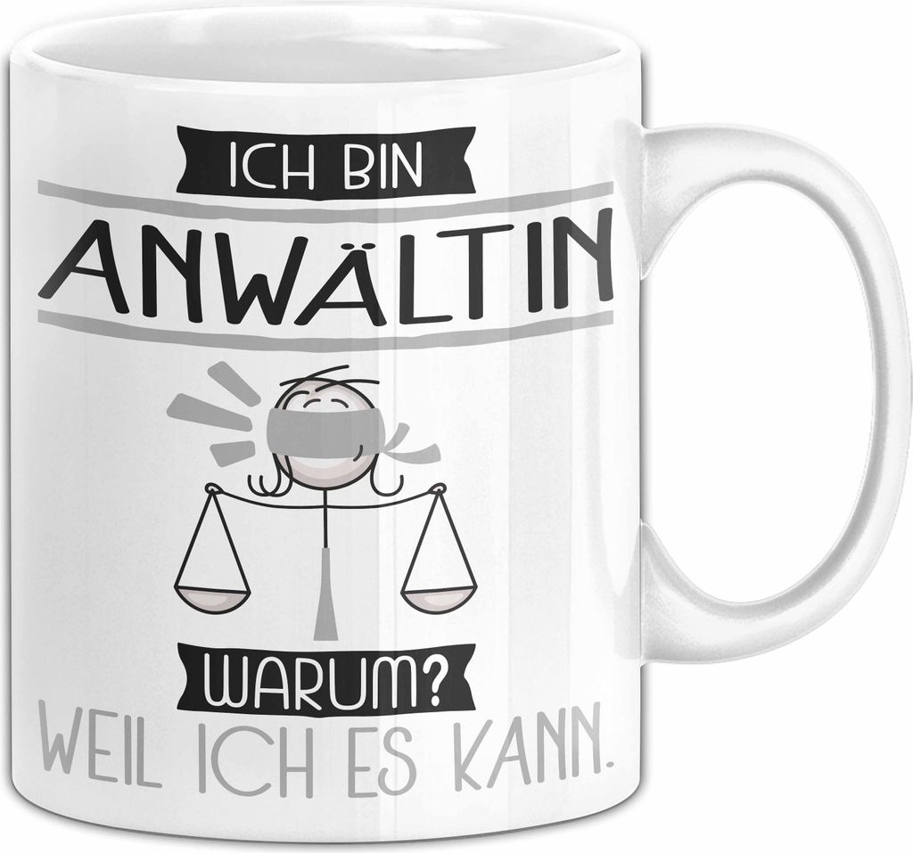 Anwältin Tasse Geschenk Ich Bin Anwältin Warum Weil Ich Es Kann Geschenkidee Geburtstag (Weiß)