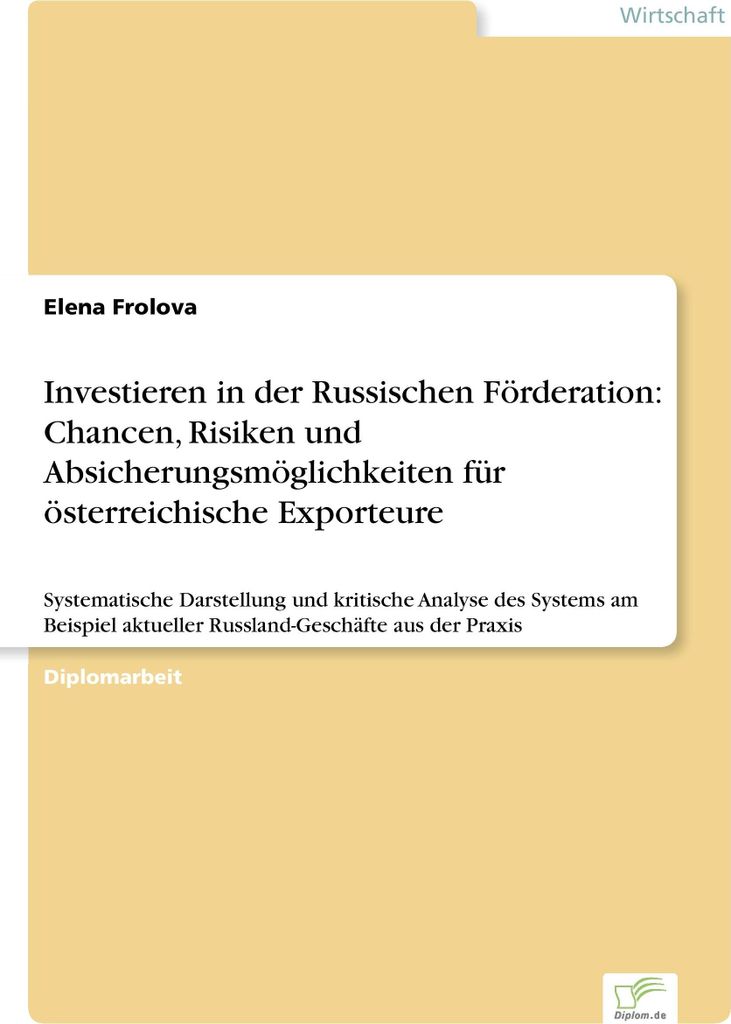 Investieren in der Russischen Förderation: Chancen, Risiken und Absicherungsmöglichkeiten für österreichische Exporteure