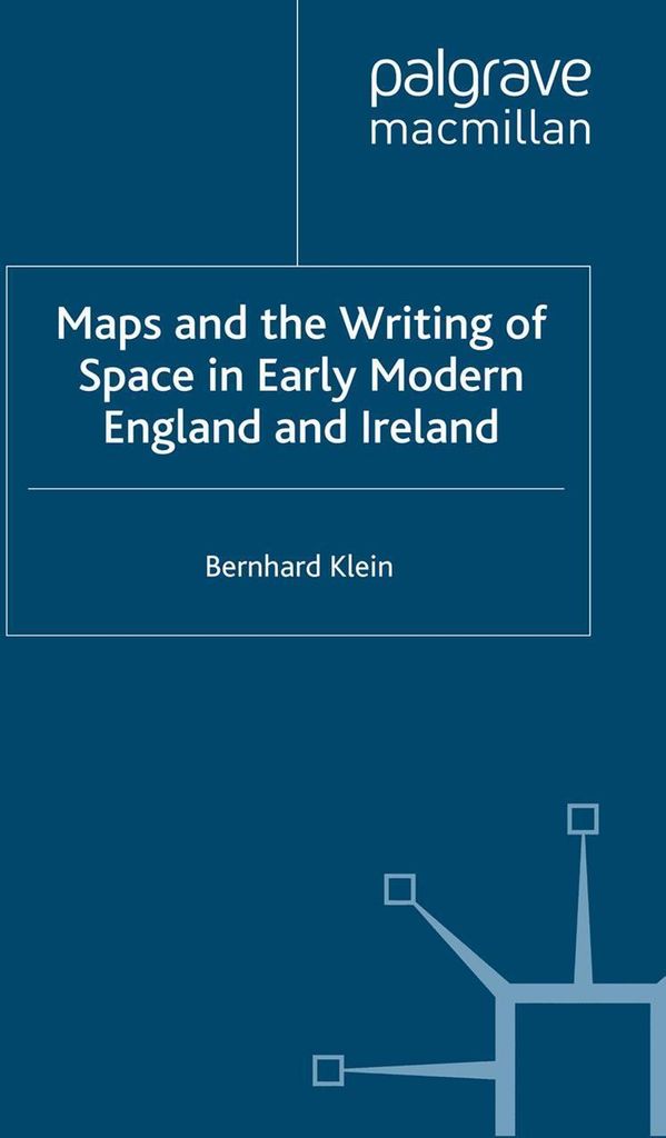 Maps and the Writing of Space in Early Modern England and Ireland