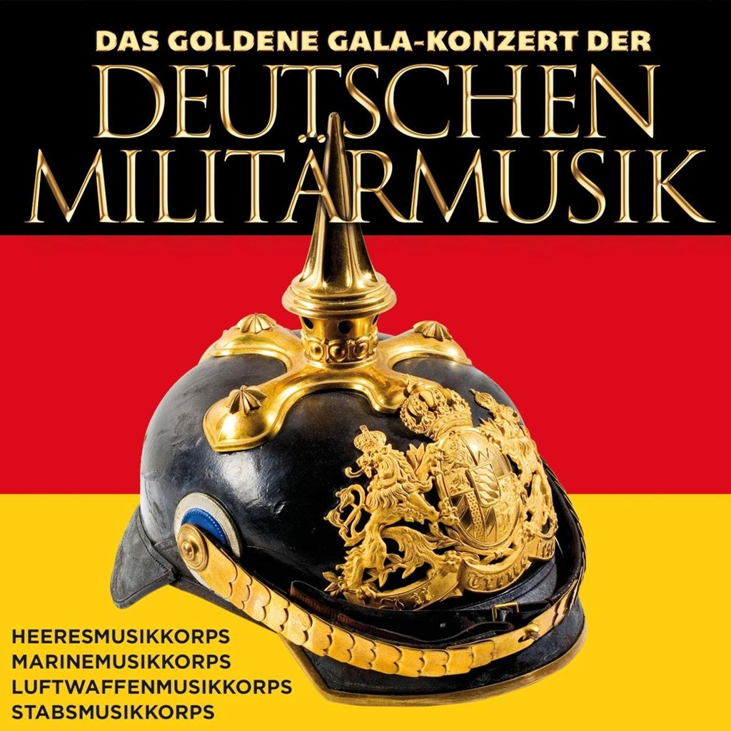 Das goldene Gala-Konzert der deutschen Militärmusik CD