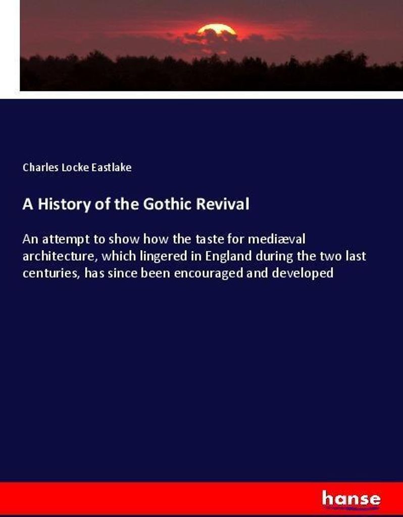 A History of the Gothic Revival