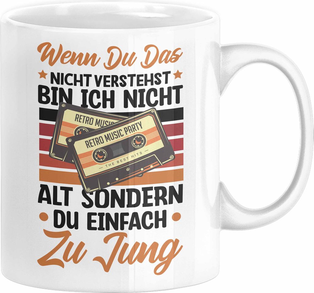 Nostalgie Tasse Geschenk Kasetten Wenn Du Das Nicht Verstehst Bin Ich Nicht Zu Alt Sondern Du Zu Jung Kaffee-Becher (Weiß)