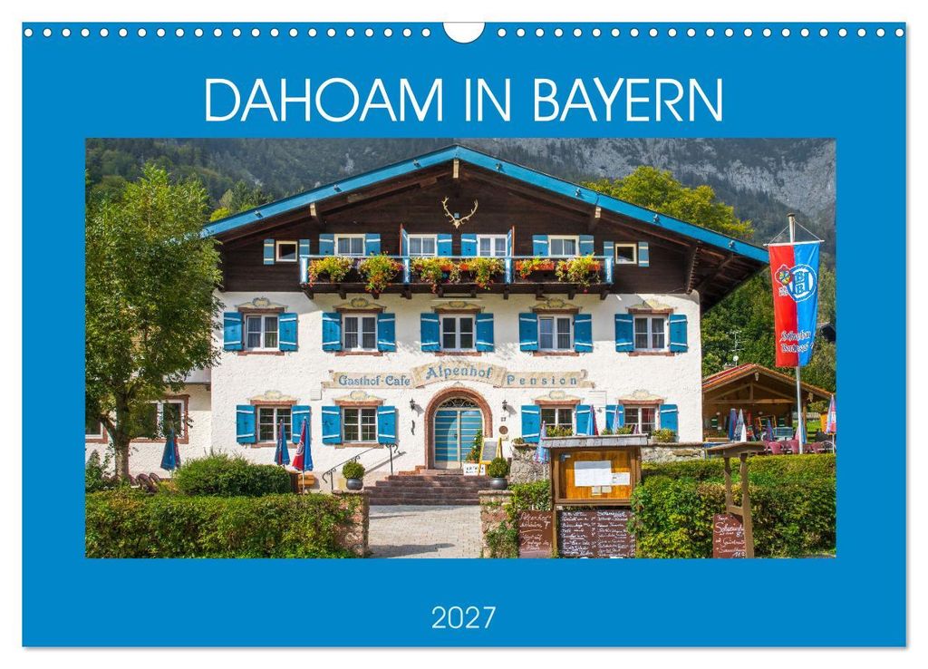 Dahoam in Bayern (Wandkalender 2027 DIN A3 quer), CALVENDO Monatskalender