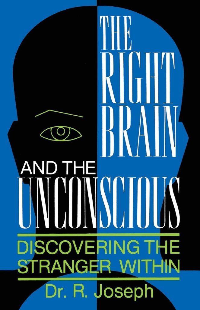 The Right Brain and the Unconscious: Discoverin, Joseph, Dr,,