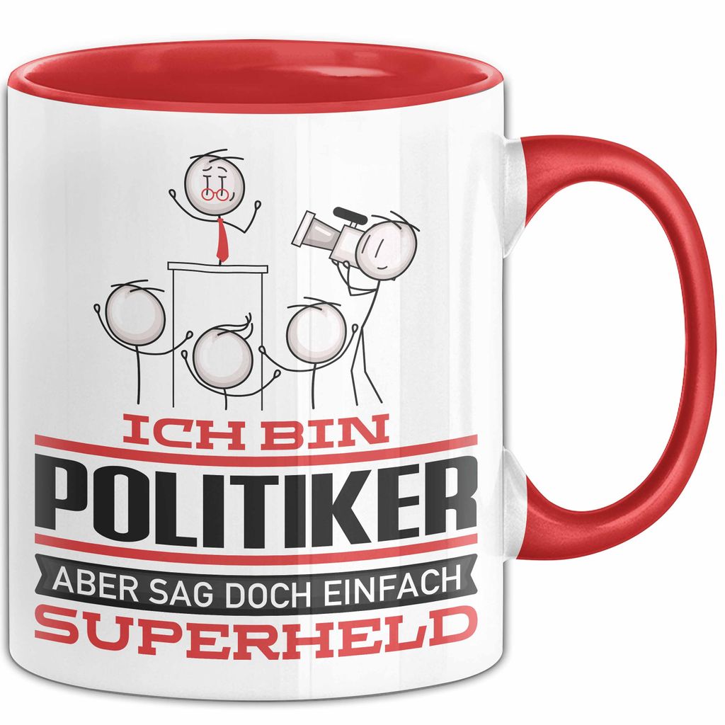Politiker Geschenk Tasse Ich Bin Politiker Aber Sag Doch Einfach Superheld Lustige Geschenkdiee für Politiker Kaffee-Becher (Rot)