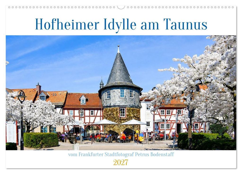 Hofheim Idylle am Tauns (Wandkalender 2027 DIN A2 quer), CALVENDO Monatskalender