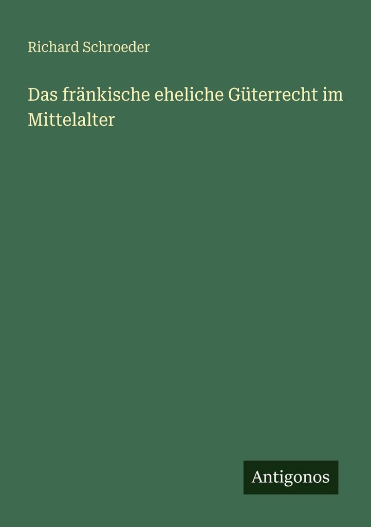 Das fränkische eheliche Güterrecht im Mittelalter