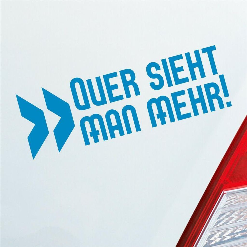 Auto Aufkleber Quer sieht man mehr! Tuning Drift JDM 15x5 cm Hellblau Sticker Heckscheibenaufkleber